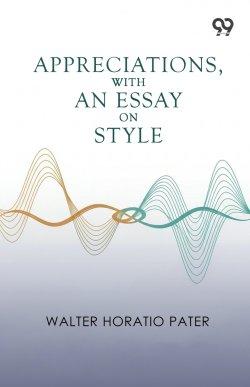 Appreciations, With An Essay On Style