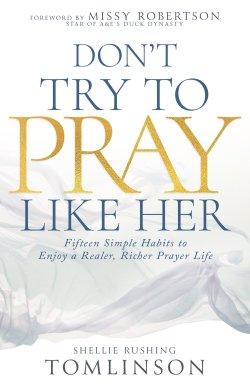 Don't Try to Pray Like Her