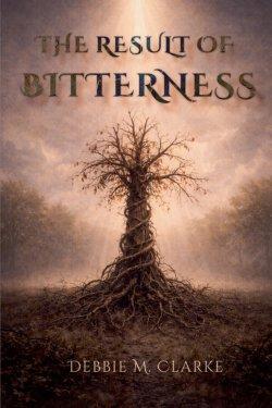 The Result of Bitterness