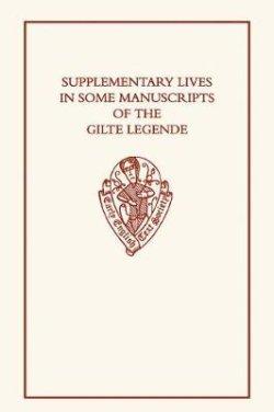 Supplementary Lives in Some Manuscripts of the Gilte Legende