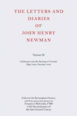 The Letters and Diaries of John Henry Newman Littlemore and the Parting of Friends May 1842-October 1843