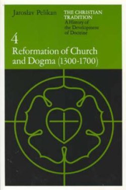 Christian Tradition: A History Of The Development Of Doctrine, Volume 4