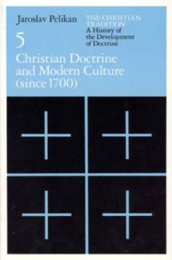 Christian Tradition: A History Of The Develo - Christian Doctrine And Modern Culture (since 1700)