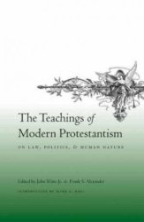 Teachings Of Modern Protestantism On Law, Politics, And Human Nature