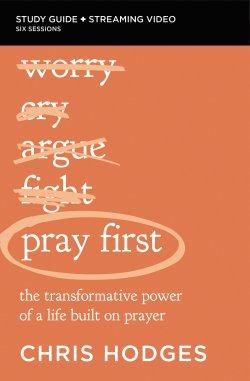 Pray First Bible Study Guide plus Streaming Video