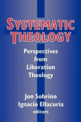 Systematic Theology: Perspectives from Liberation Theology