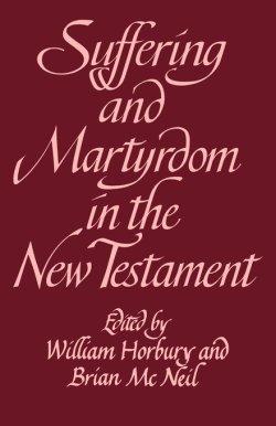 Suffering and Martyrdom in the New Testament