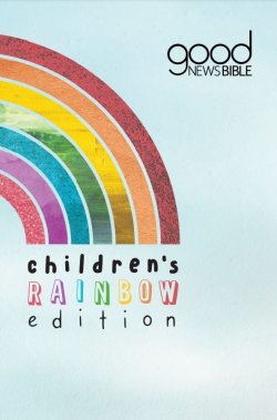 Rainbow Good News Bible (GNB): The Best-Selling Kids' Bible for Schools