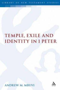 Temple, Exile and Identity in 1 Peter