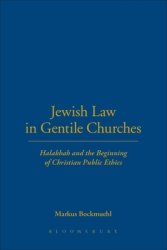 Jewish Law in Gentile Churches: Halakhah and the Beginning of Christian Public Ethics