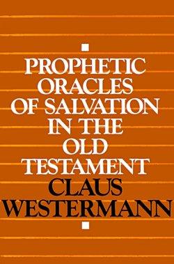 Prophetic Oracles Of Salvation In The Old Testament