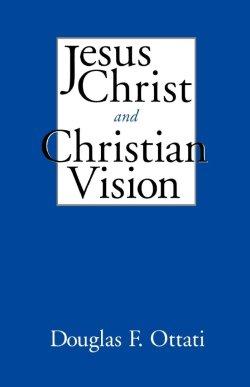 Jesus Christ and Christian Vision