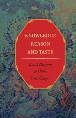 Knowledge, Reason, and Taste: Kant's Response to Hume