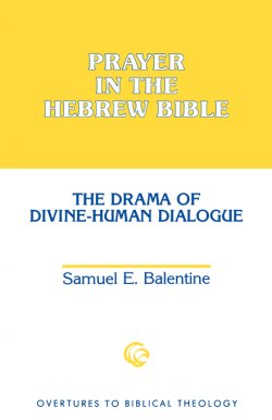 PRAYER IN THE HEBREW BIBLE