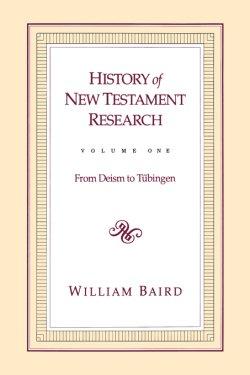 History Of New Testament Research, Vol. 1