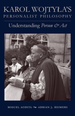 Karol Wojtyla\'s Personalist Philosophy