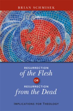 Resurrection of the Flesh or Resurrection from the Dead