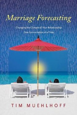 Marriage Forecasting : Changing The Climate Of Your Relationship One Conver