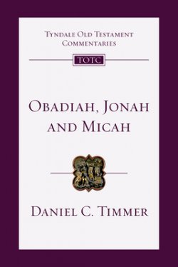 Obadiah, Jonah and Micah: An Introduction and Commentary