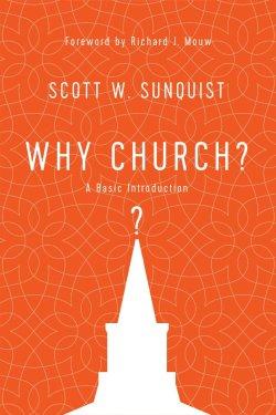 Why Church?: A Basic Introduction