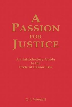 A Passion for Justice: A Practical Guide to the Code of Canon Law