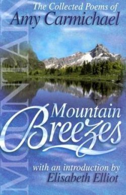 Mountain Breezes : The Collected Poems Of Amy Carmichael