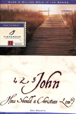 How Should a Christian Live? 1, 2 and 3 John