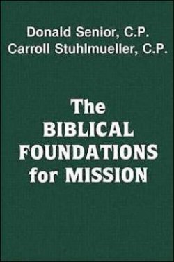 The Biblical Foundations for Mission