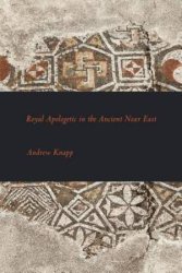 Royal Apologetic in the Ancient Near East
