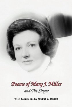Poems of Mary J. Miller - and The Singer: Instructions For Anyone Who Loves To Sing