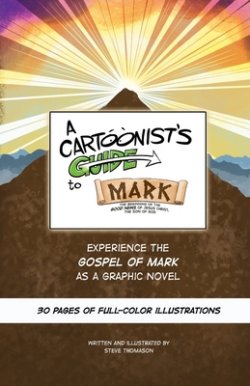 A Cartoonist's Guide to the Gospel of Mark: A 30-page, full-color Graphic Novel