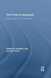 The Force of Argument: Essays in Honor of Timothy Smiley