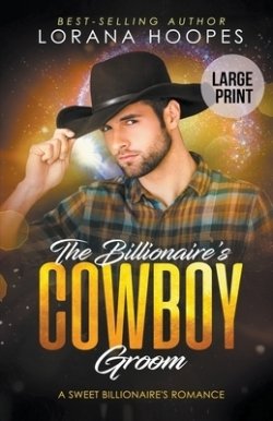 Billionaire\'s Cowboy Groom (large Print Edition)