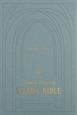 ESV Church History Study Bible