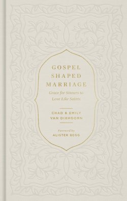 Gospel-Shaped Marriage