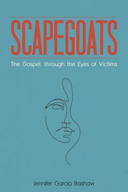 Scapegoats: The Gospel Through the Eyes of Victims