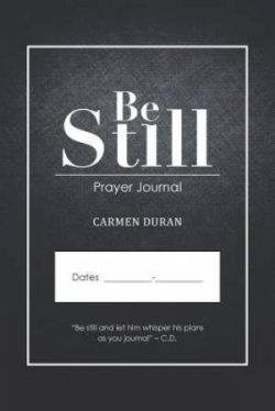Be Still: Prayer Journal