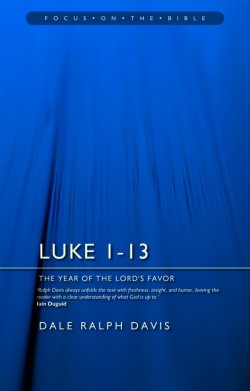 Focus on the Bible: Luke 1–13