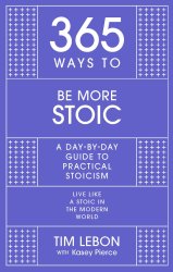 365 Ways To: Be More Stoic