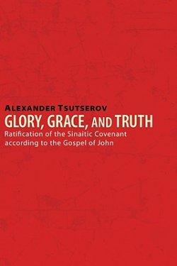 Glory, Grace, and Truth