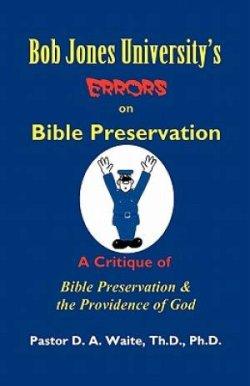 Bob Jones University's Errors on Bible Preservation
