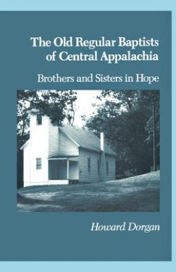 The Old Regular Baptists of Central Appalachia: Brothers and Sisters in Hope