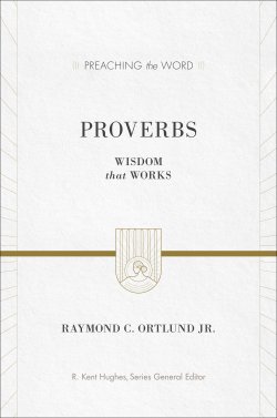 Proverbs : Wisdom That Works