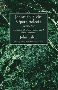 Joannis Calvini Opera Selecta Vol. IV