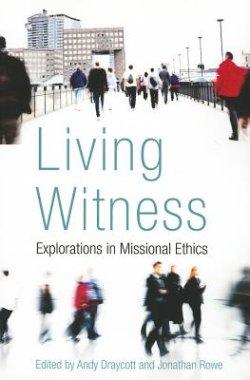 Living Witness: Explorations in Missional Ethics