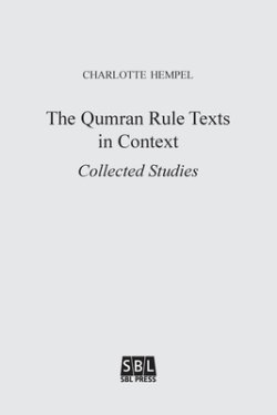 The Qumran Rule Texts in Context: Collected Studies