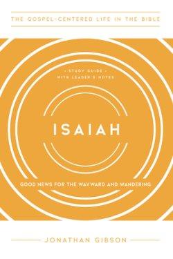 Isaiah: Good News for the Wayward and Wandering