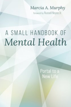 A Small Handbook of Mental Health: Portal to a New Life