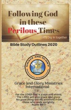 Following God in These Perilous Times: Grace and Glory Ministries