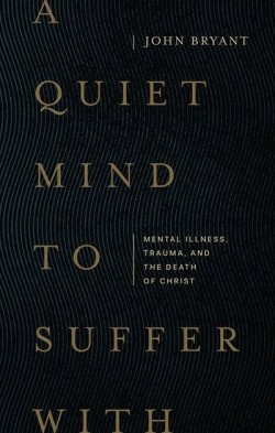 A Quiet Mind to Suffer With